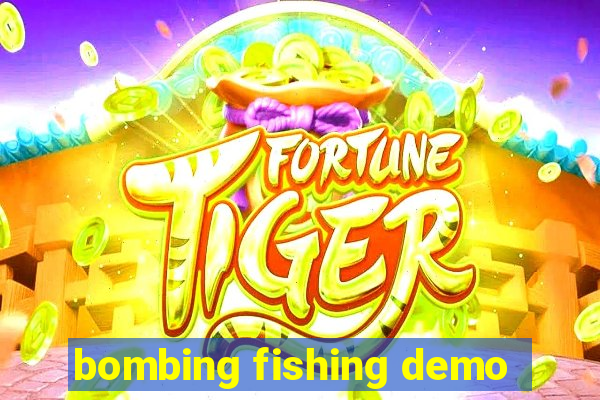 bombing fishing demo